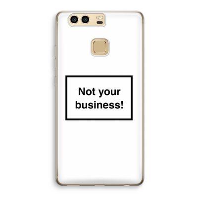Not your business: Huawei P9 Transparant Hoesje