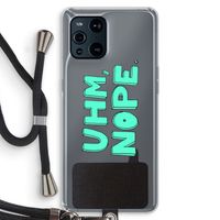 UHM, NOPE.: Oppo Find X3 Transparant Hoesje met koord