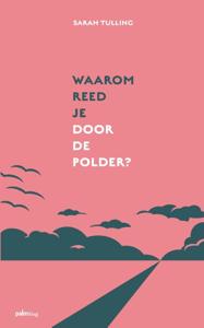 Waarom reed je door de polder? (Paperback)
