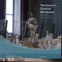 The Kaiser&apos;s Colonial Worldview (Paperback)