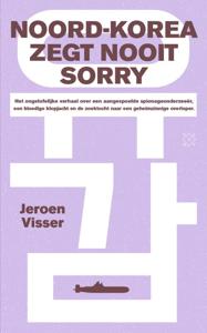 Noord-Korea zegt nooit sorry (Paperback)