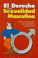 El Derecho a la Sexualidad Masculina / The Right to Male Sexuality (Paperback)
