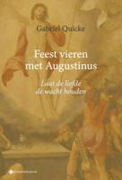Feest vieren met Augustinus. Laat de liefde de wacht houden (Paperback)
