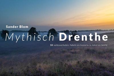 Mythisch Drenthe (Hardback)