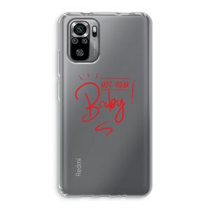 Not Your Baby: Xiaomi Redmi Note 10S Transparant Hoesje