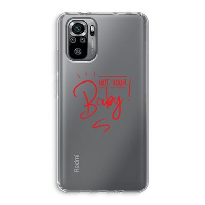 Not Your Baby: Xiaomi Redmi Note 10S Transparant Hoesje