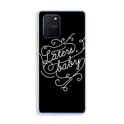 Laters, baby: Samsung Galaxy Note 10 Lite Transparant Hoesje