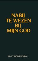 Nabij te wezen bij mijn God - J.T. Doornenbal - ebook