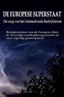 De Europese superstaat- de coup van het Internationale bedrijfsleven (Paperback)