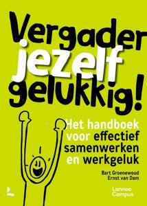 Vergader jezelf gelukkig - Bart Groenewoud, Ernst van Dam - ebook