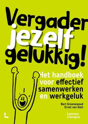 Vergader jezelf gelukkig - Bart Groenewoud, Ernst van Dam - ebook