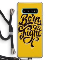 Born to Fight: Samsung Galaxy S10 Plus Transparant Hoesje met koord