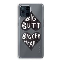 Big butt bigger heart: Oppo Find X3 Pro Transparant Hoesje