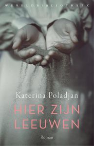 Hier zijn leeuwen - Katerina Poladjan - ebook