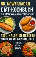 Dr. Nowzaradans Diät-Kochbuch für effektiven Gewichtsverlust - Ella Feldgrill - ebook