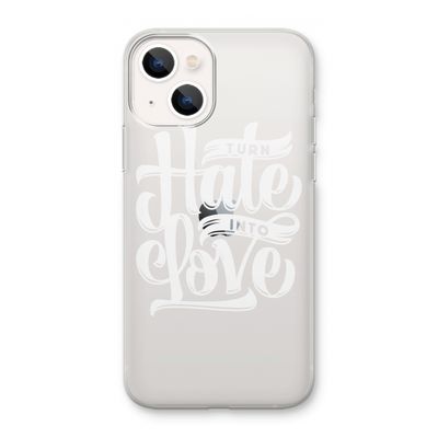 Turn hate into love: iPhone 13 mini Transparant Hoesje