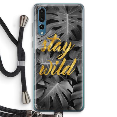 Stay wild: Huawei P20 Pro Transparant Hoesje met koord