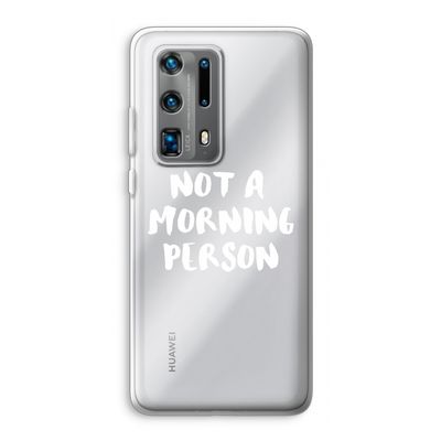 Morning person: Huawei P40 Pro Plus Transparant Hoesje