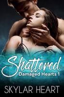 Shattered - Skylar Heart - ebook