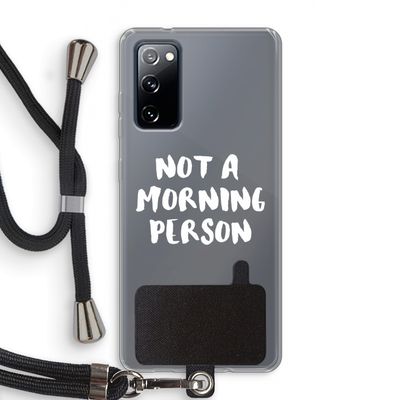 Morning person: Samsung Galaxy S20 FE / S20 FE 5G Transparant Hoesje met koord
