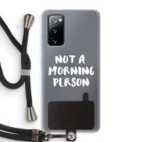 Morning person: Samsung Galaxy S20 FE / S20 FE 5G Transparant Hoesje met koord