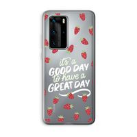 Don't forget to have a great day: Huawei P40 Pro Transparant Hoesje