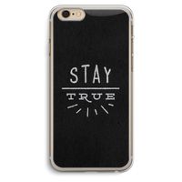 Stay true: iPhone 6 Plus / 6S Plus Transparant Hoesje