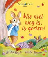 Wie niet weg is, is gezien! (Hardback)