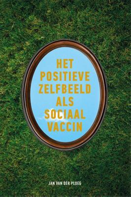 Het positieve zelfbeeld als sociaal vaccin (Paperback)