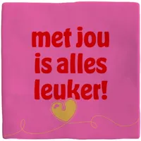 Plenty Gifts tegeltje keramiek met jou is alles leuker 10x10cm roze