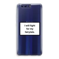 Fight for my fairytale: Honor 9 Transparant Hoesje