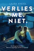 Verlies me. Niet. - Laura Kneidl - ebook