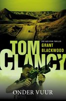 Tom Clancy: Onder vuur - Grant Blackwood - ebook