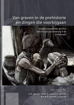 Van graven in de prehistorie en dingen die voorbijgaan (Paperback)