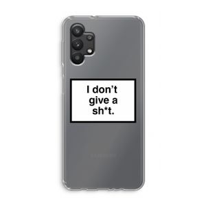 Don't give a shit: Samsung Galaxy A32 5G Transparant Hoesje