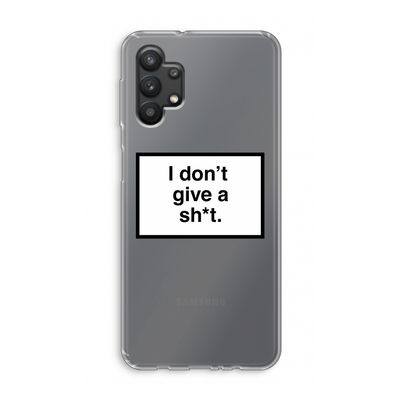 Don't give a shit: Samsung Galaxy A32 5G Transparant Hoesje