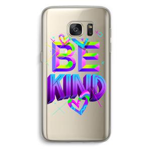 Be Kind: Samsung Galaxy S7 Transparant Hoesje
