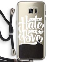 Turn hate into love: Samsung Galaxy S7 Edge Transparant Hoesje met koord