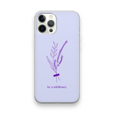 Be a wildflower: iPhone 12 Pro Transparant Hoesje