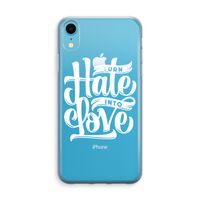 Turn hate into love: iPhone XR Transparant Hoesje Turn hate into love: iPhone XR Transparant Hoesje