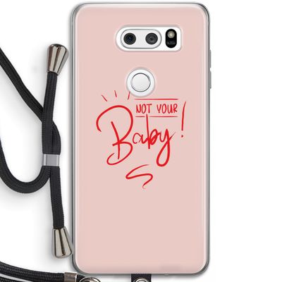 Not Your Baby: LG V30 Transparant Hoesje met koord