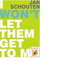 I won't let them get to me - Jan Schouten - ebook