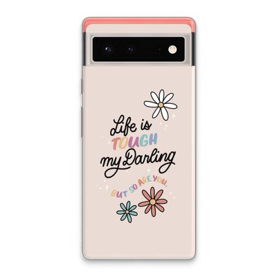 Tough Life: Google Pixel 6 Transparant Hoesje