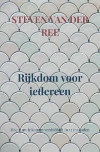 Rijkdom voor iedereen - Steven van der Ree - ebook