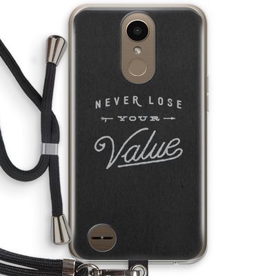 Never lose your value: LG K10 (2017) Transparant Hoesje met koord