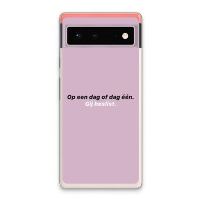 gij beslist: Google Pixel 6 Transparant Hoesje