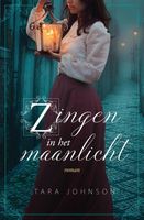 Zingen in het maanlicht - Tara Johnson - ebook