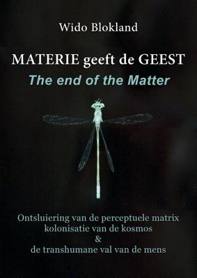 Materie geeft de Geest The end of the matter (Hardback)