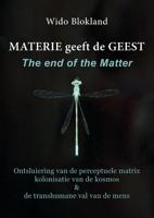 Materie geeft de Geest The end of the matter (Hardback)