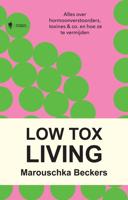 Low tox living - Marouschka Beckers - ebook